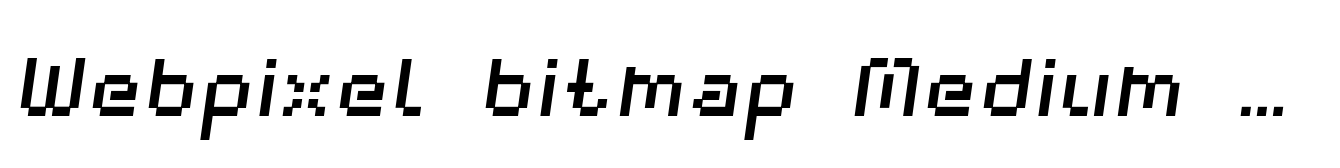Webpixel bitmap Medium Italic